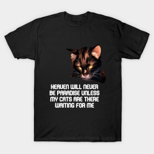 Paradise is Heaven with my Cat T-Shirt